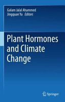 Plant Hormones And Climate Change Golam Jalal Ahammed Jingquan Yu