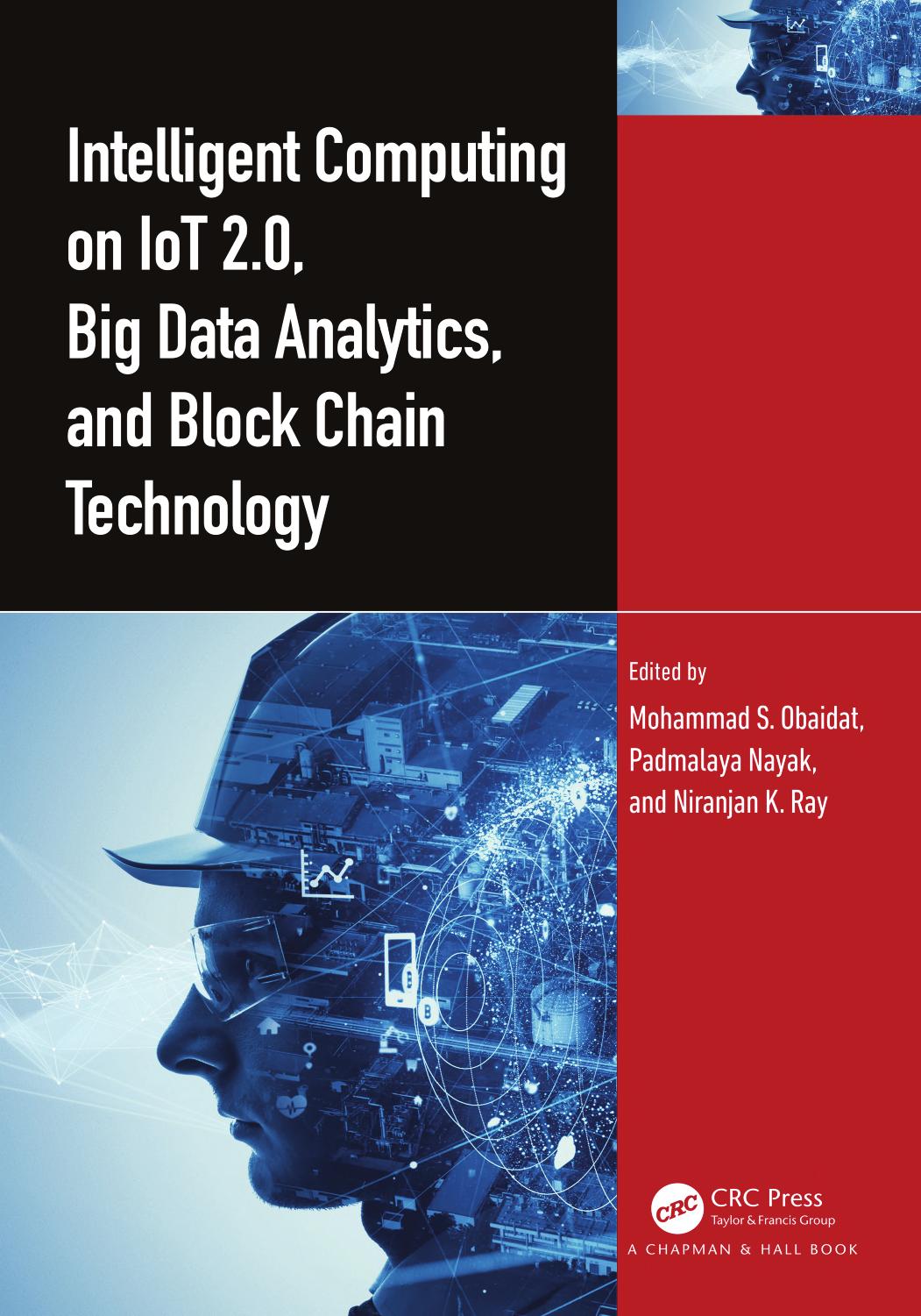 Intelligent Computing On Iot 20 Big Data Analytics And Block Chain Technology Mohammad S Obaidat Padmalaya Nayak Niranjan K Ray