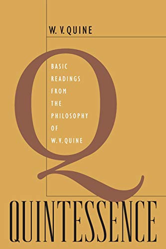 Quintessence Basic Readings From The Philosophy Of W V Quine Willard Van Orman Quine