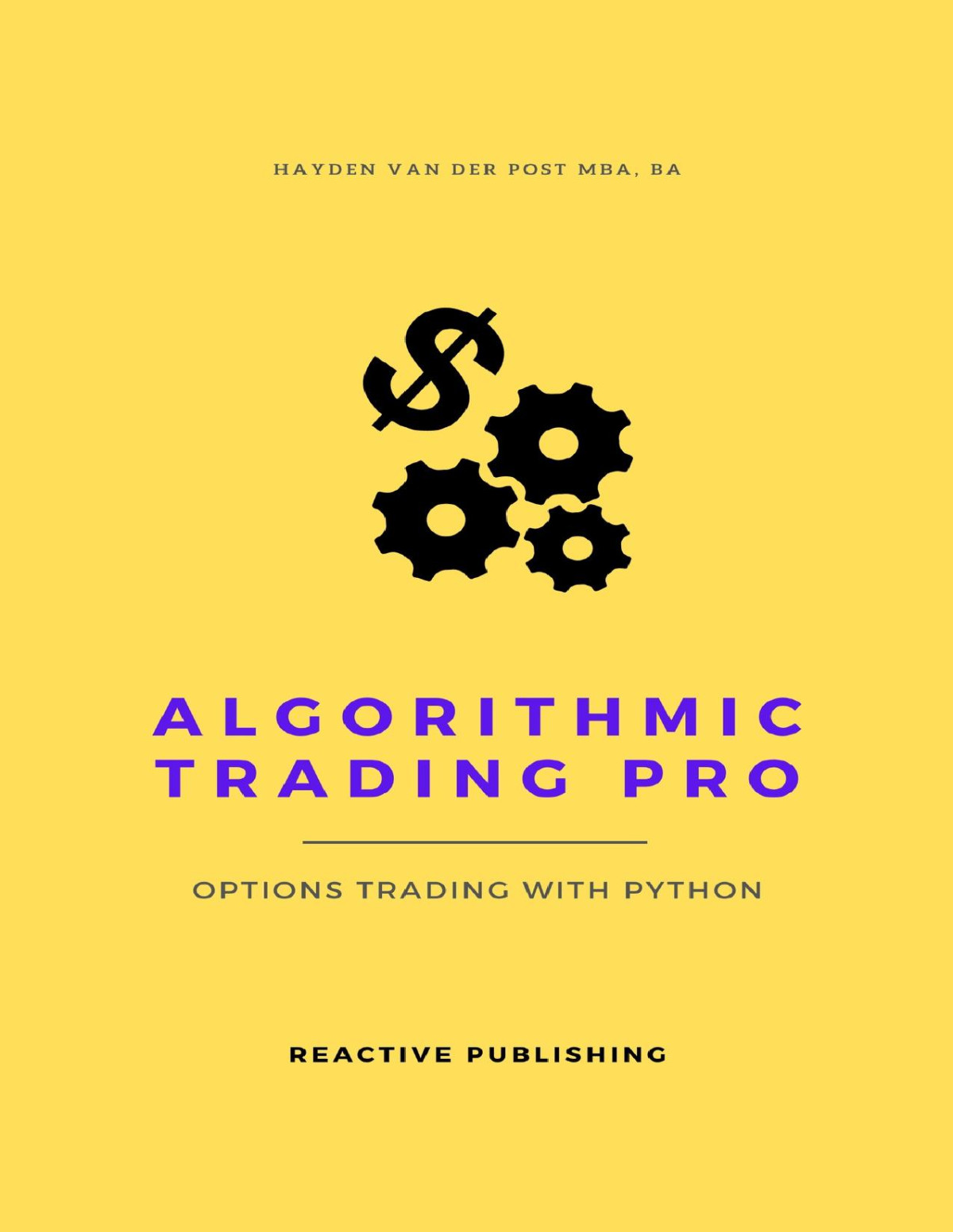 Algorithmic Trading Pro Options Trading With Python Learn To Trade Like A Snake Van Der Post