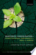 Democratic Consolidation And Constitutional Endurance In Asia And Africa Comparing Uneven Pathways Tom Gerald Daly