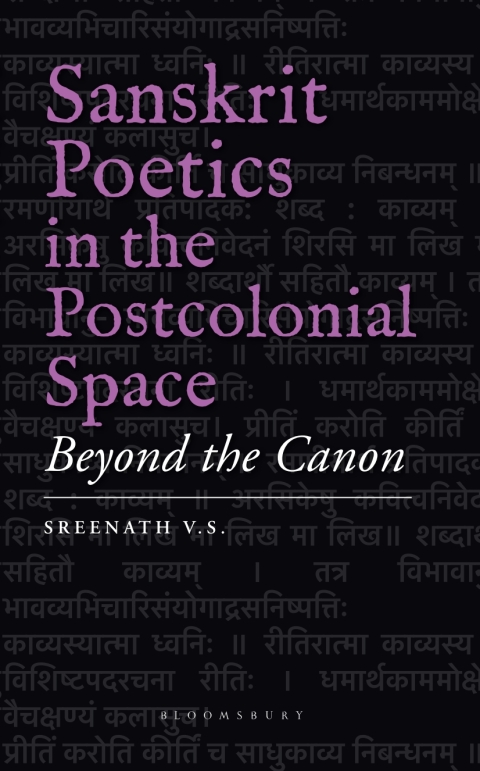 Sanskrit Poetics In The Postcolonial Space Beyond The Canon 1st Edition Sreenath Vs