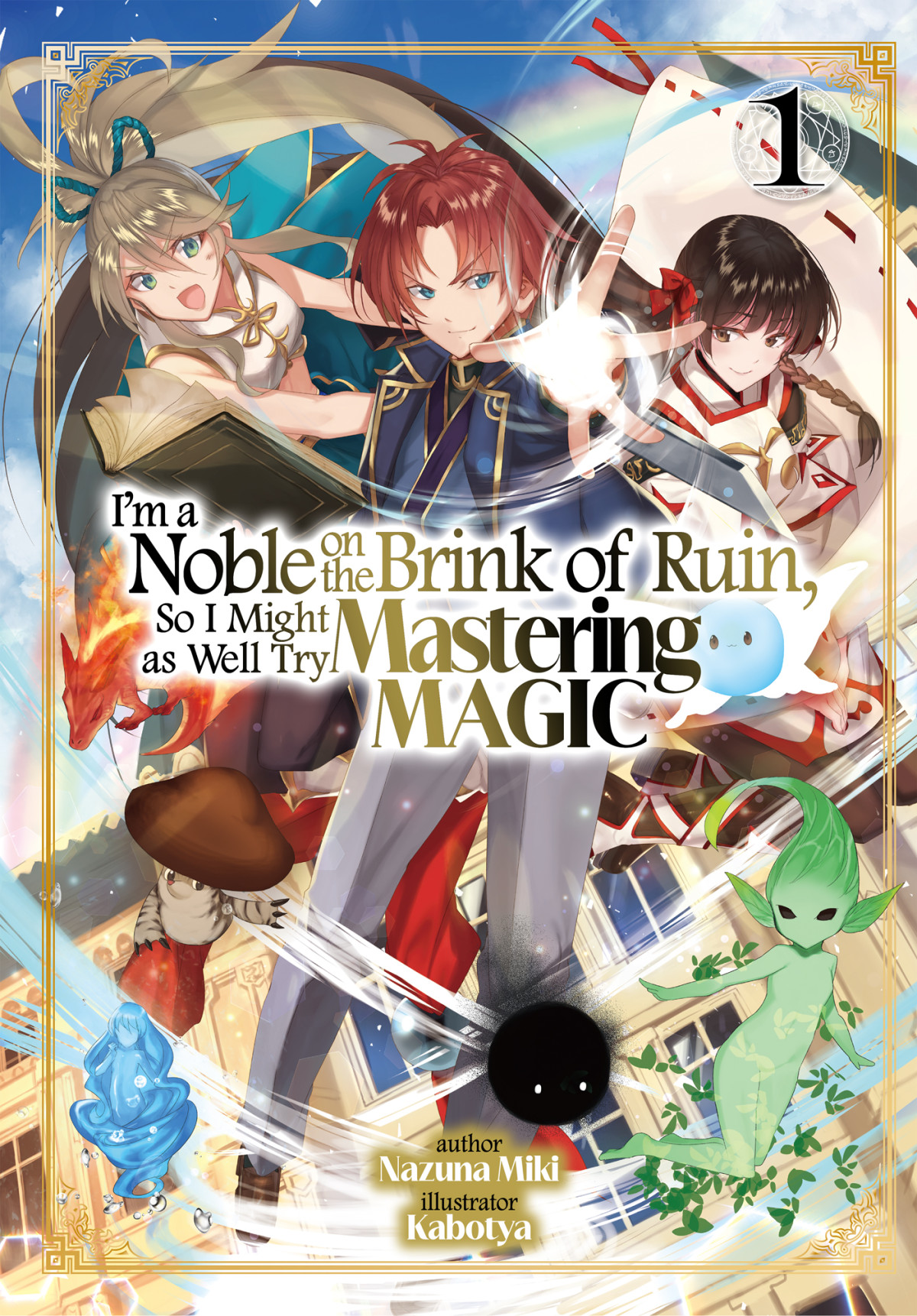 Im A Noble On The Brink Of Ruin So I Might As Well Try Mastering Magic Volume 1 Nazuna Miki