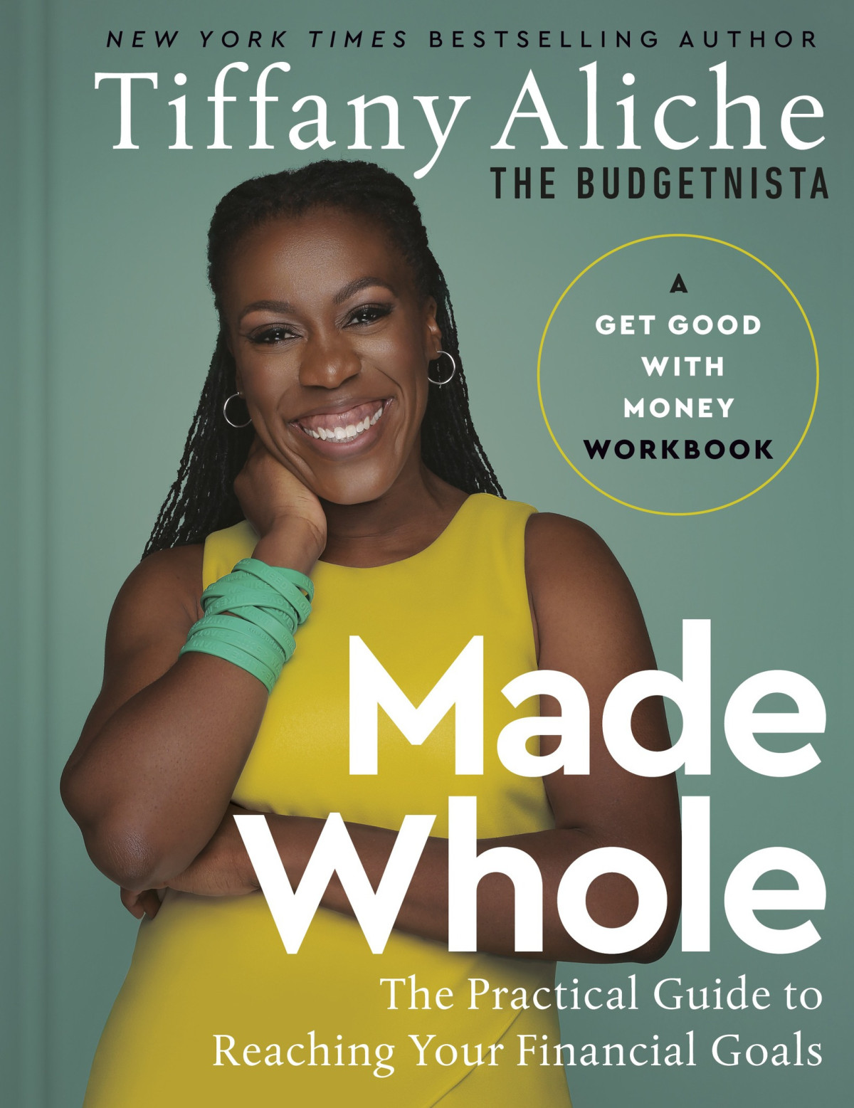 Made Whole The Practical Guide To Reaching Your Financial Goals Tiffany The Budgetnista Aliche
