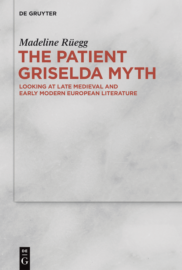 The Patient Griselda Myth Looking At Late Medieval And Early Modern European Literature Madeline Regg