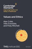 Values And Ethics Alan Cribb Vikki Entwistle Polly Mitchell