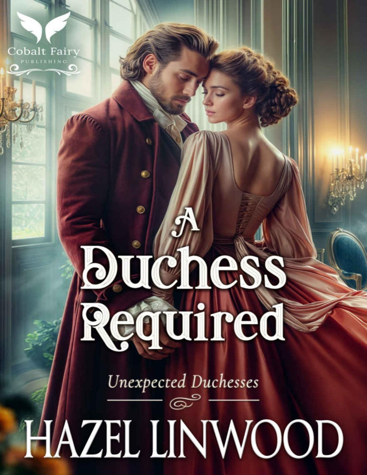 A Duchess Required A Historical Regency Romance Novel Hazel Linwood