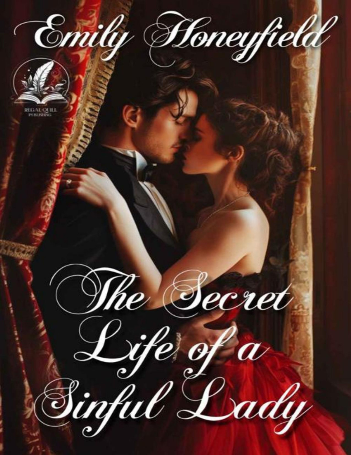 The Secret Life Of A Sinful Lady A Historical Regency Romance Novel Emily Honeyfield