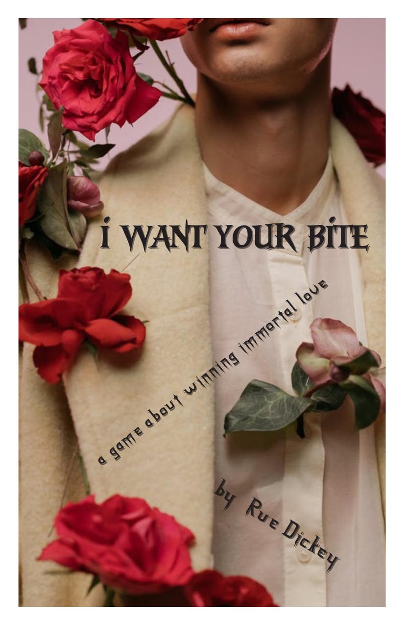 I Want Your Bite Rue Dickey