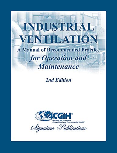 Industrial Ventilation A Manual Of Recommended Practice For Operation And Maintenance 2nd Edition Acgih
