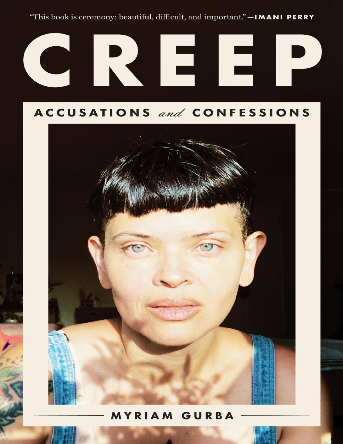 Creep Accusations And Confessions Myriam Gurba