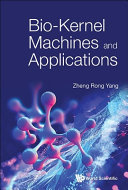 Biokernel Machine And Its Applications Zheng Rong Yang