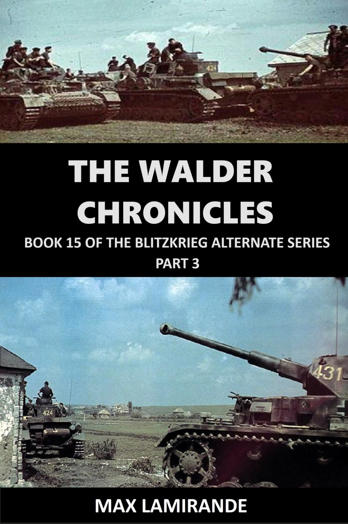 The Walder Chronicles Book 15 Of The Blitzkrieg Alternate Series Max Lamirande