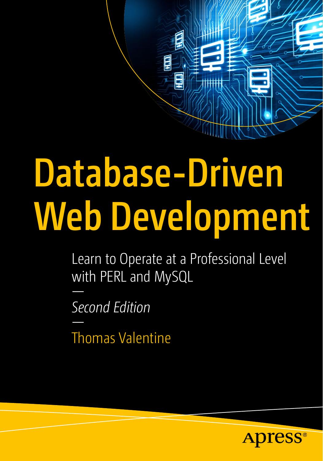 Databasedriven Web Development Learn To Operate At A Professional Level With Perl And Mysql 2nd Edition 2nd Edition Thomas Valentine
