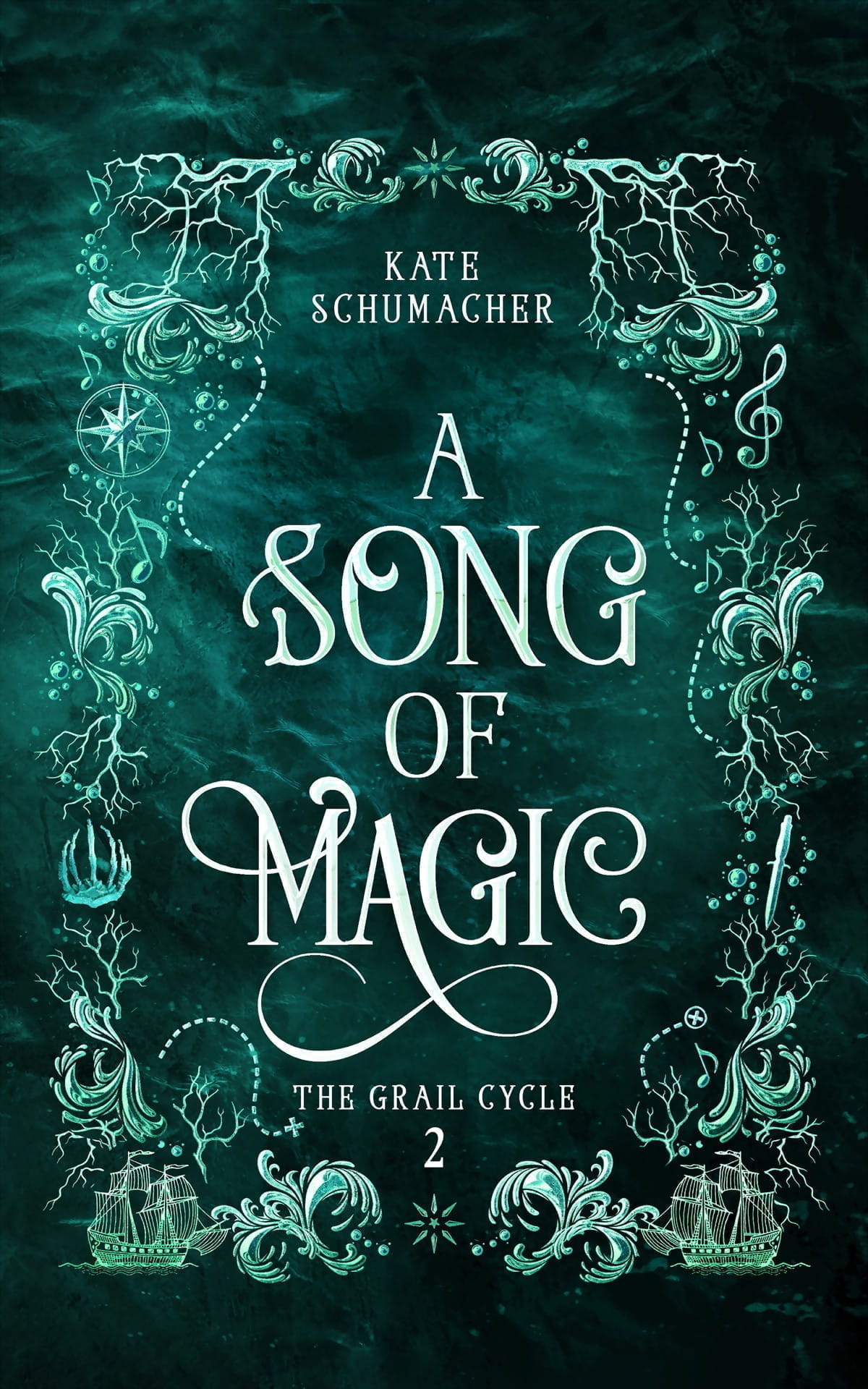 A Song Of Magic The Grail Cycle Book 2 Kate Schumacher