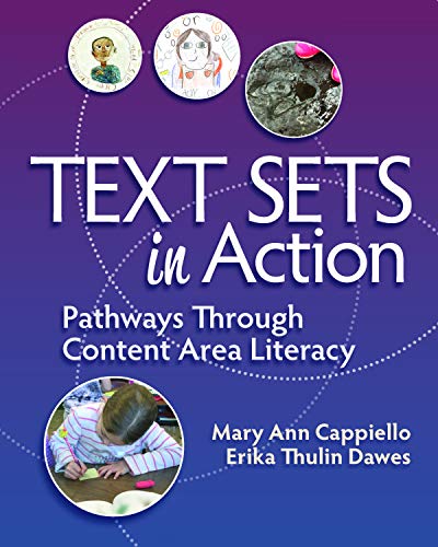 Text Sets In Action Pathways Through Content Area Literacy 1st Mary Ann Cappiello