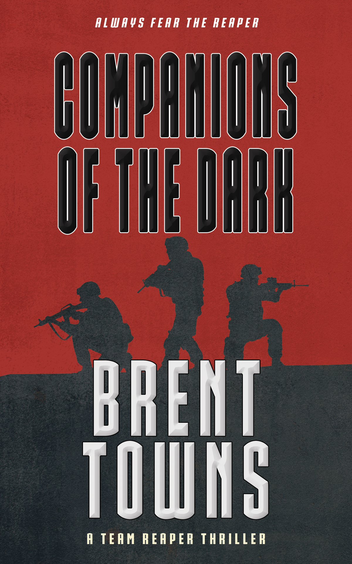 Companions Of The Dark A Team Reaper Thriller Brent Towns