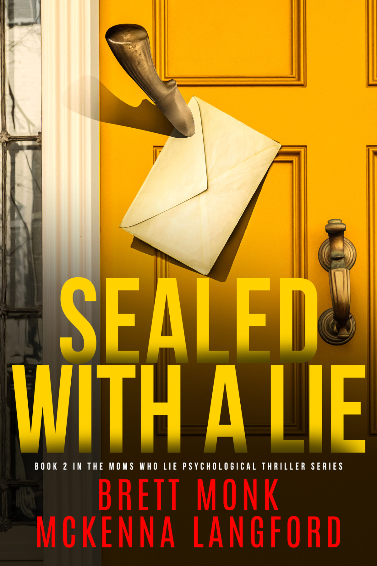 Sealed With A Lie Moms Who Lie Psychological Suspense Thriller Series Book 2 Brett Monk Mckenna Langford