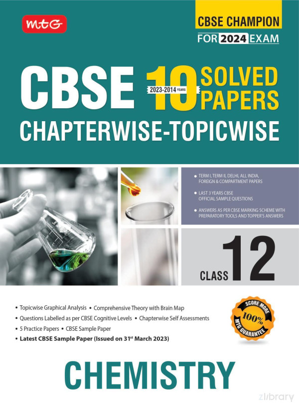 Mtg 10 Years Cbse Champion Chapterwise Topicwise Chemistry Class 12 2024th Edition Mtg