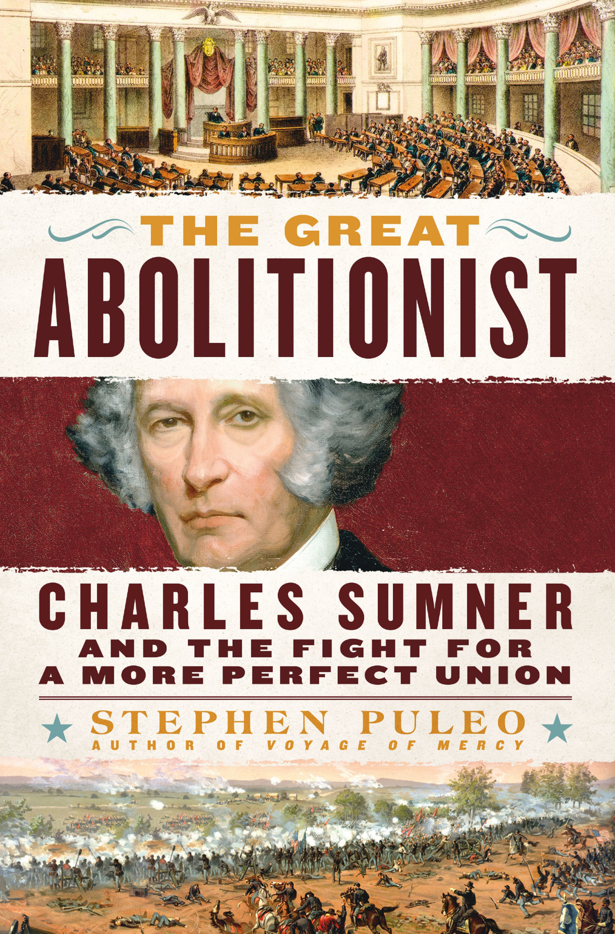 The Great Abolitionist Charles Sumner And The Fight For A More Perfect Union Stephen Puleo