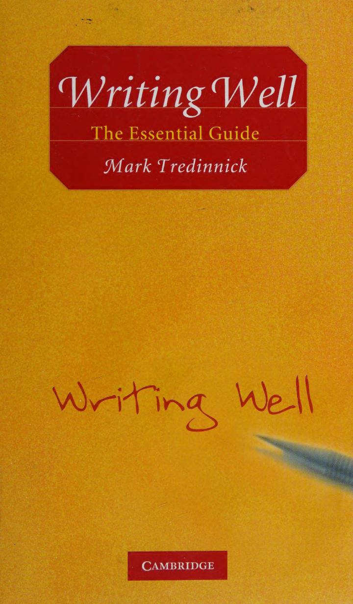 Writing Well The Essential Guide Tredinnick Mark