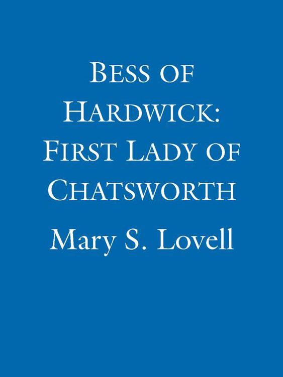Bess Of Hardwick First Lady Of Chatsworth Mary Lovell