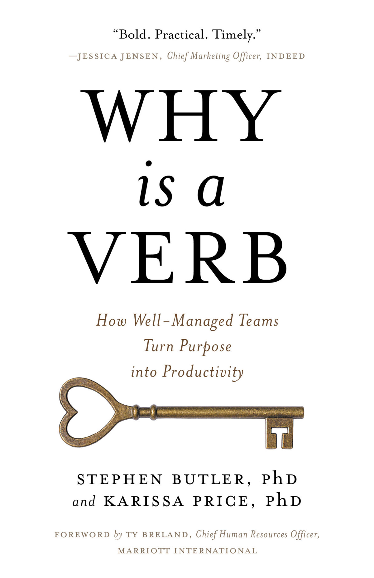 Why Is A Verb How Wellmanaged Teams Turn Purpose Into Productivity Stephen Butler