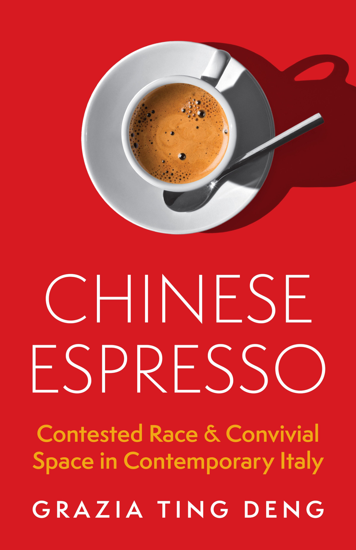 Chinese Espresso Contested Race And Convivial Space In Contemporary Italy Grazia Ting Deng