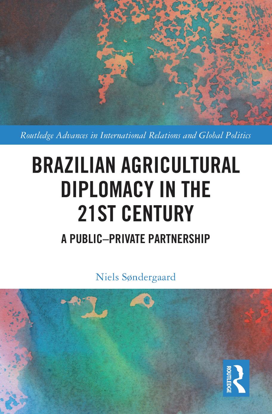 Brazilian Agricultural Diplomacy In The 21st Century Niels Sndergaard