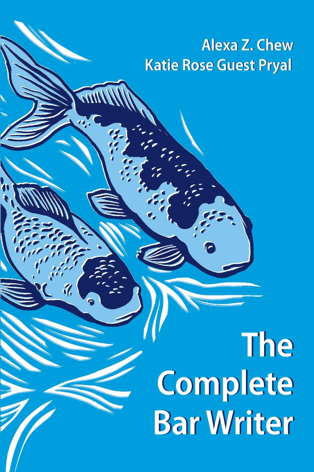 The Complete Bar Writer Alexa Z Chew Katie Rose Guest Pryal