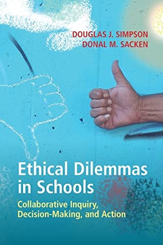 Ethical Dilemmas In Schools Douglas J Simpson Donal M Sacken