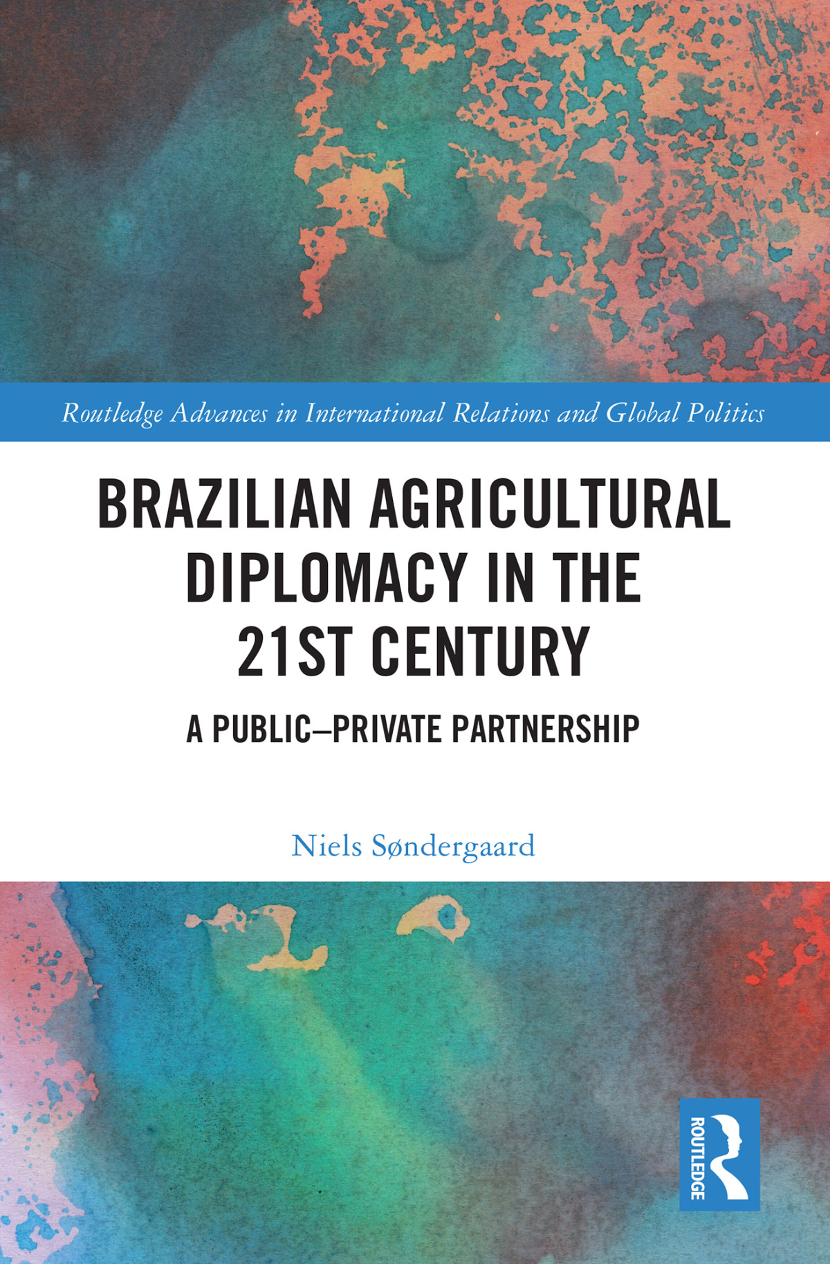 Brazilian Agricultural Diplomacy In The 21st Century Niels Sndergaard