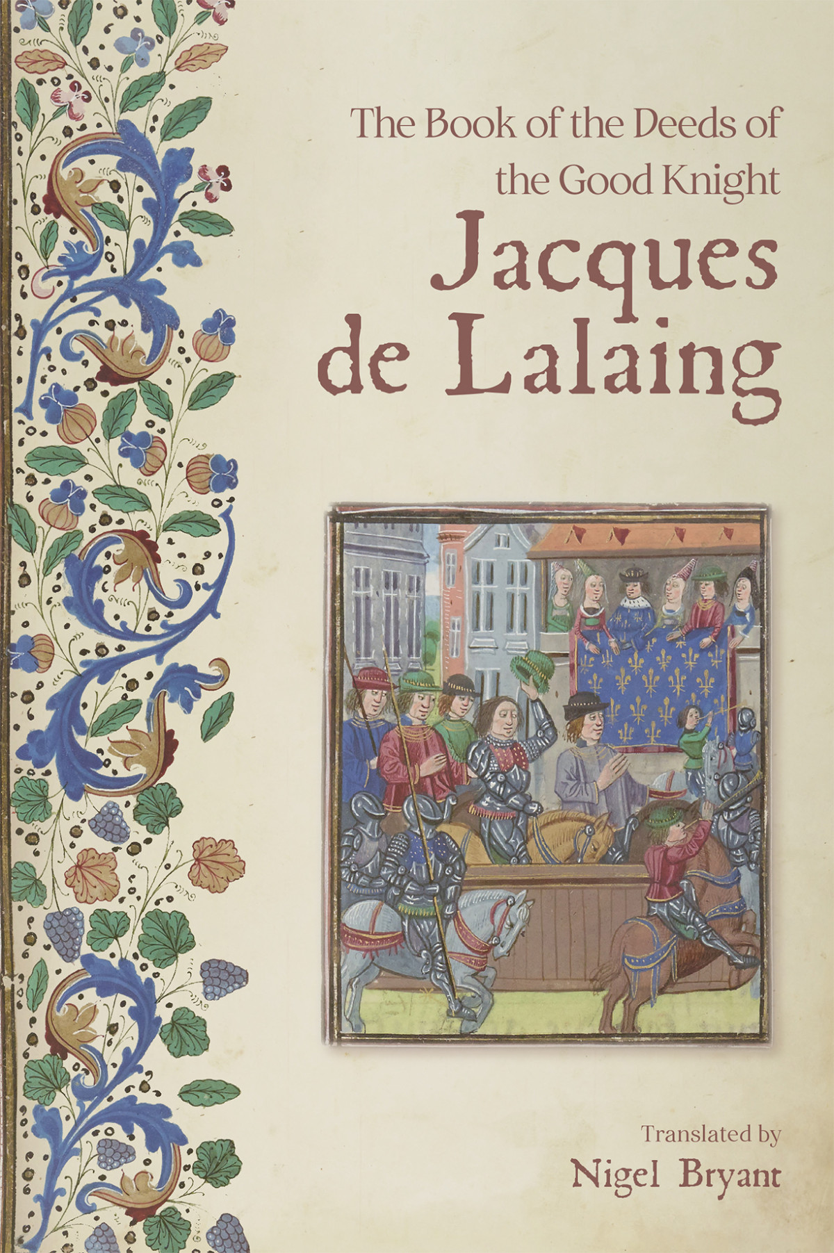 The Book Of The Deeds Of The Good Knight Jacques De Lalaing Nigel Bryant