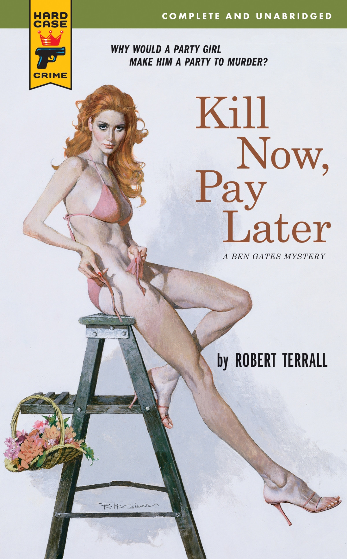 Kill Now Pay Later Hard Case Crime Mass Market Paperback Robert Terrall