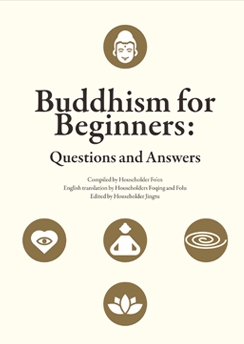 Buddhism For Beginners Questions And Answers 1st Householder Foen
