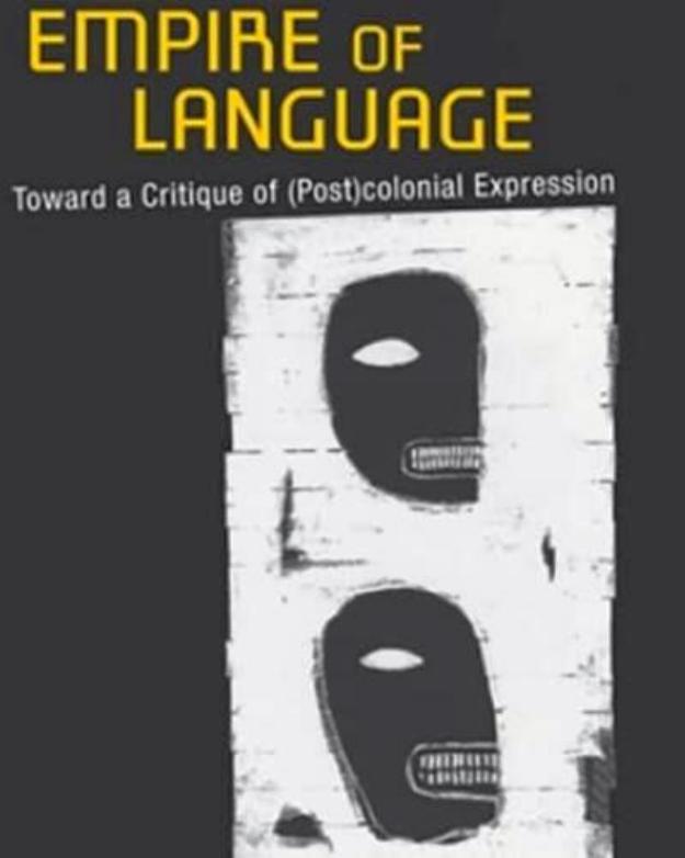 Empire Of Language Toward A Critique Of Postcolonial Expression Laurent Dubreuil