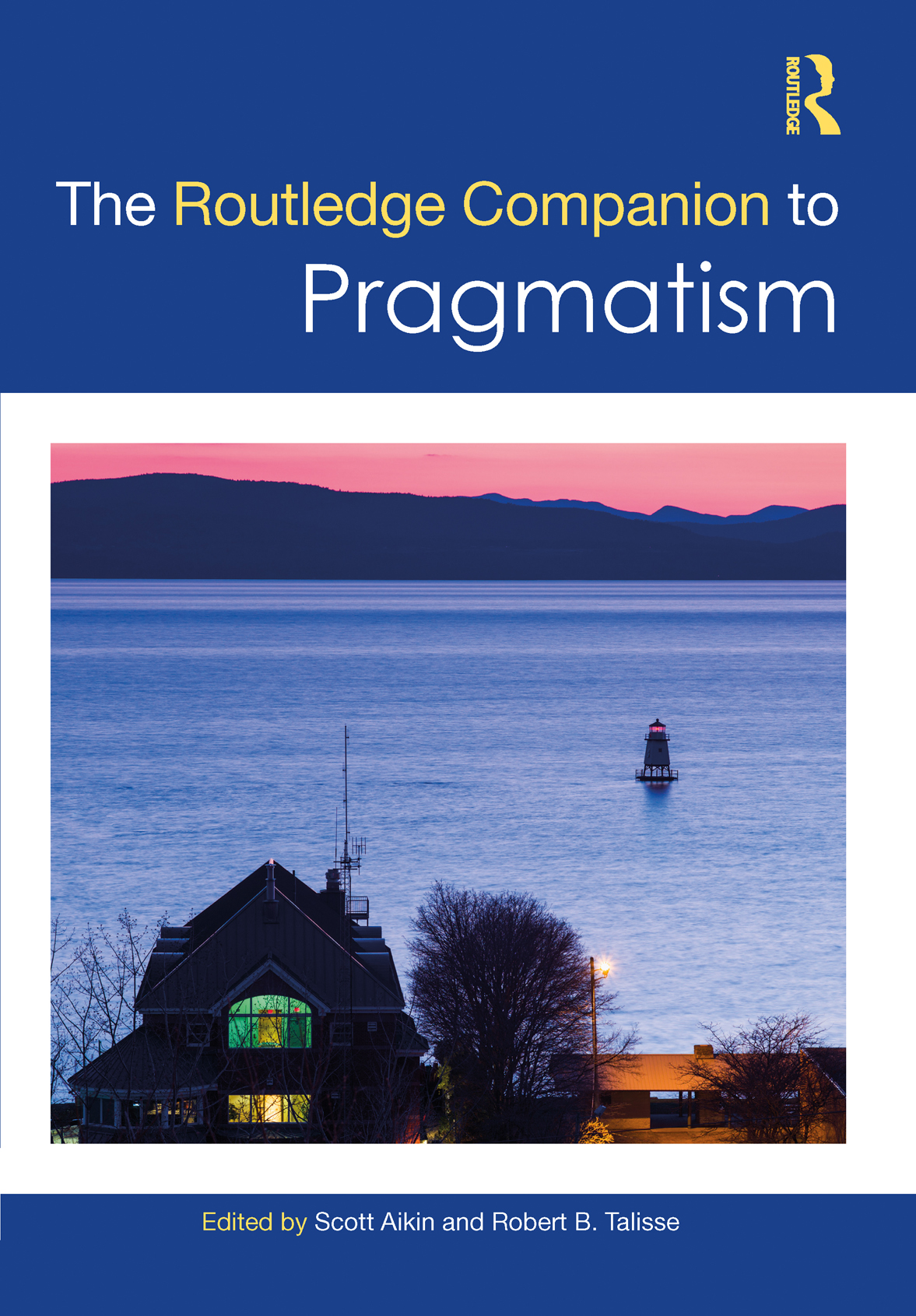 The Routledge Companion To Pragmatism Unknown