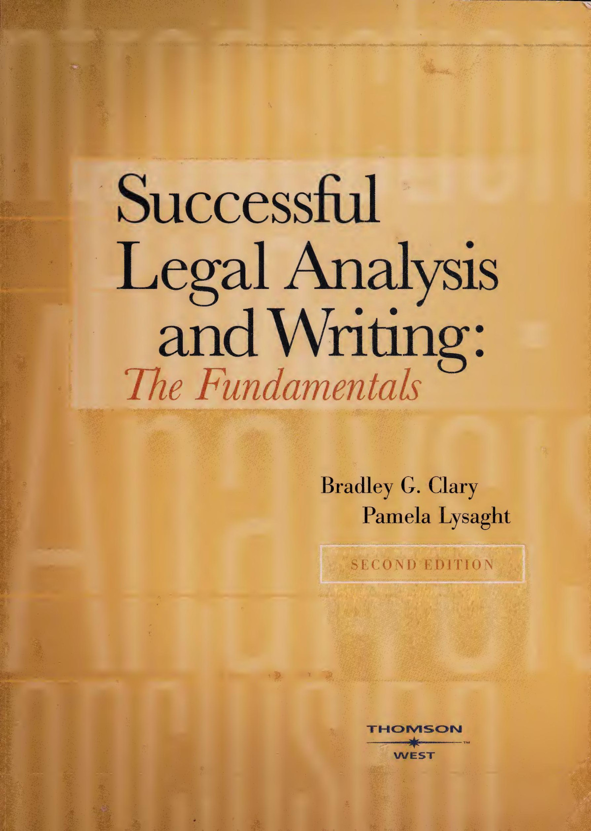 Successful Legal Analysis And Writing The Fundamentals 2nd Bradley G Clary