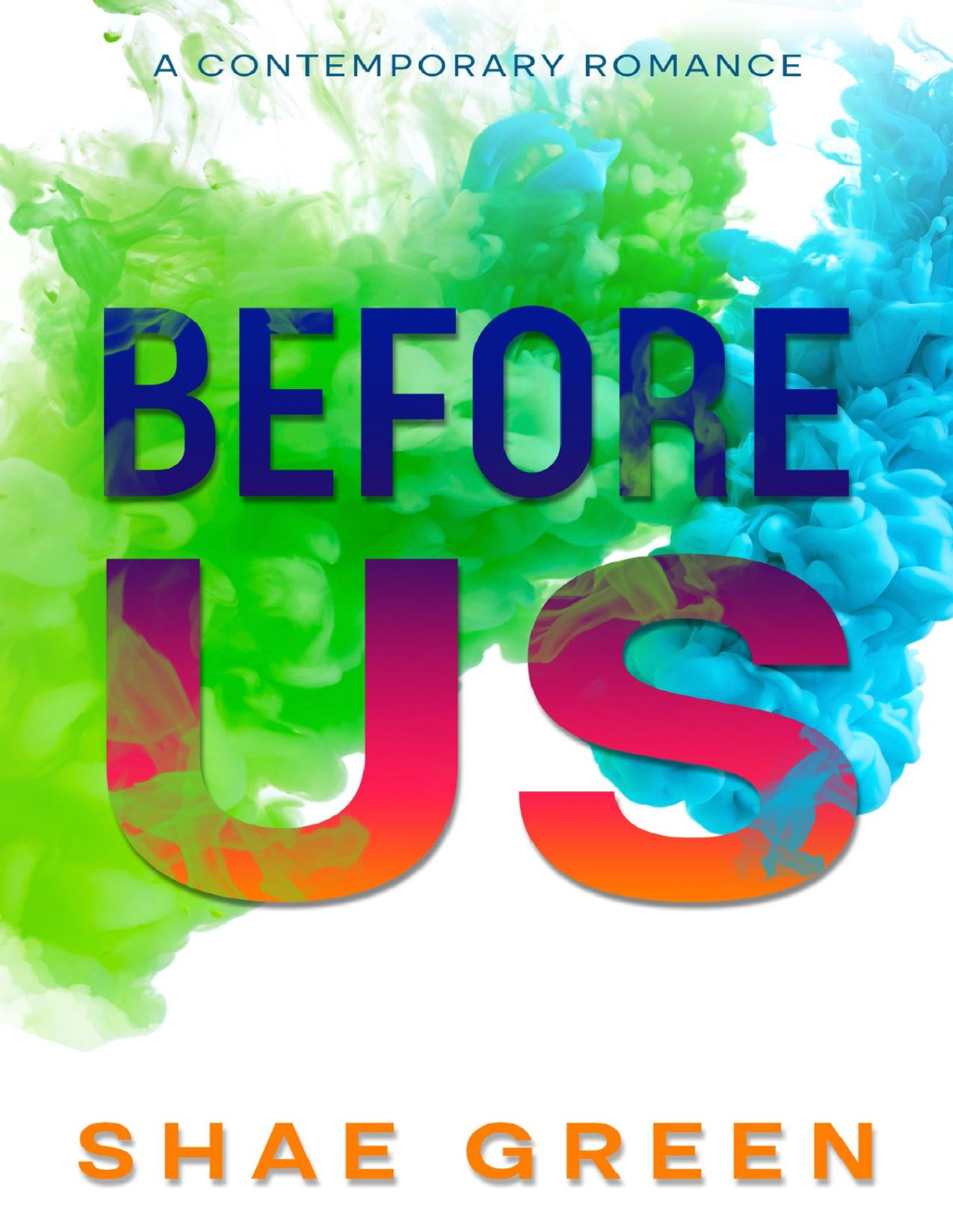 Before Us A Contemporary Romance Trilogy Between Us Book 1 Shae Green