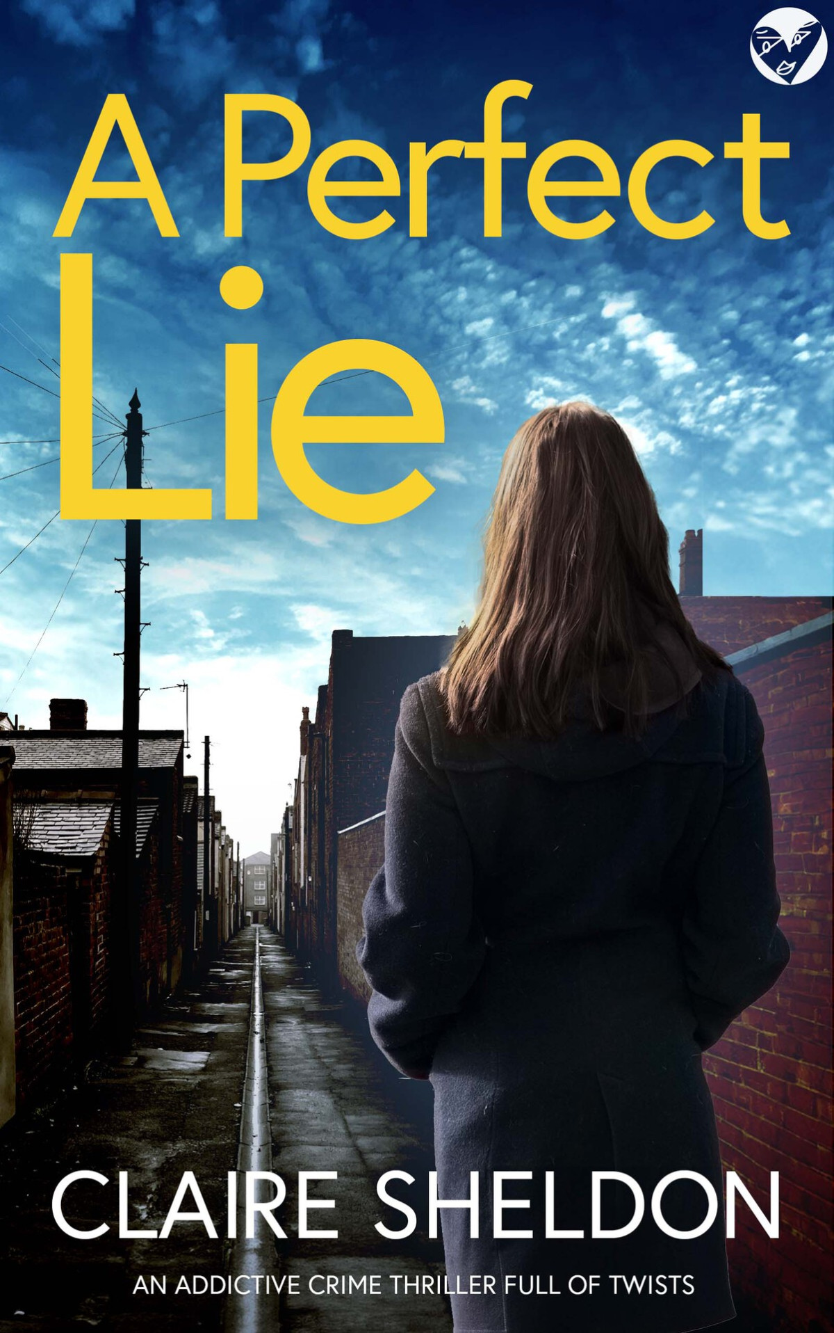 A Perfect Lie An Utterly Gripping And Totally Twisty Crime Thriller You Wont Be Able To Put Down Claire Sheldon