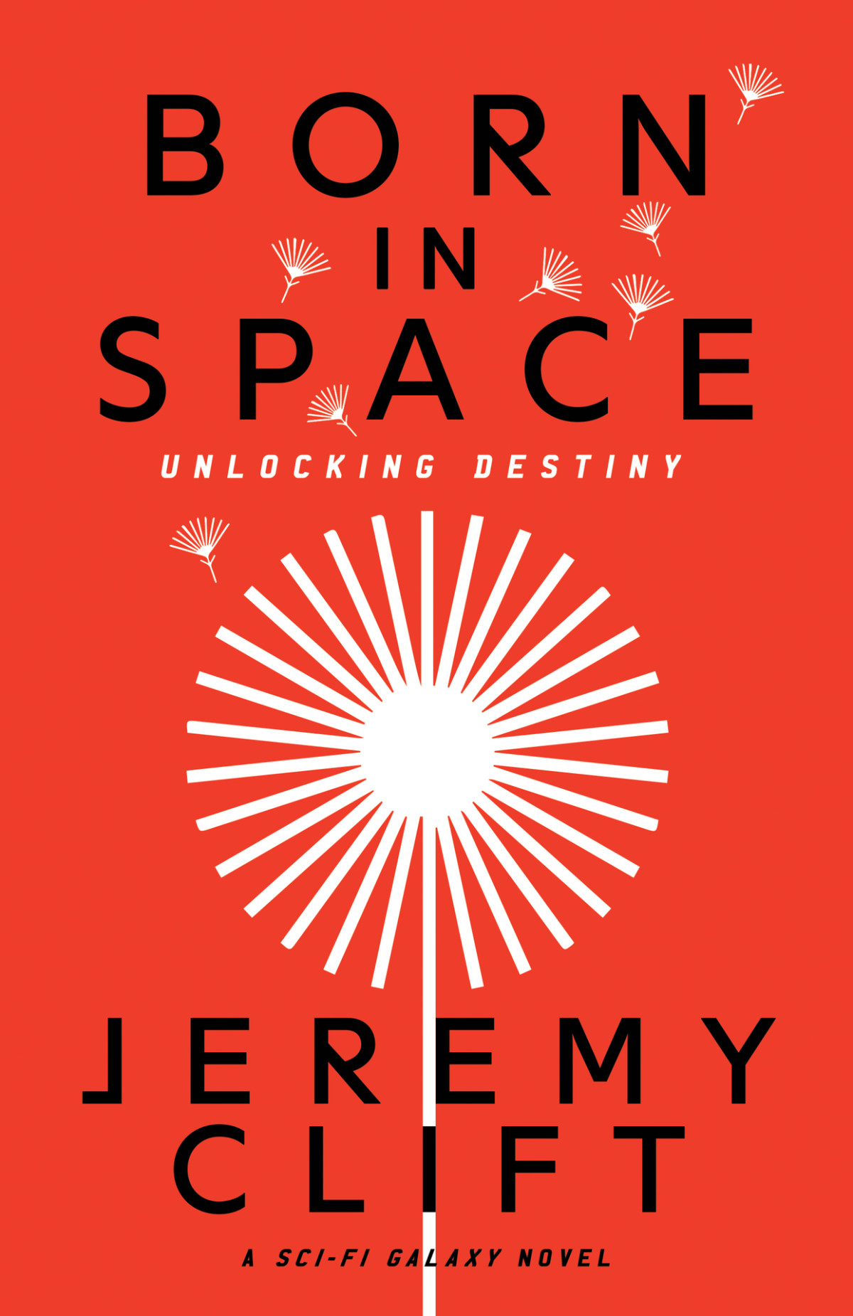 Born In Space Unlocking Destiny Scifi Galaxy Book 1 Jeremy Clift