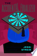 The Accidental Equalizer How Luck Determines Pay After College 1st Edition Jessi Streib