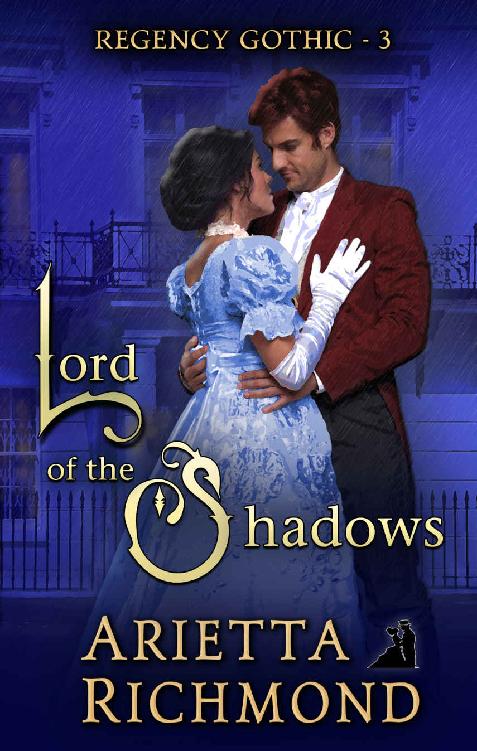 Lord Of The Shadows Regency Romance Regency Gothic Book 3 Arietta Richmond