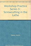 Workshop Practice Series 03 Screwcutting In The Lathe Uk Ed Cleeve