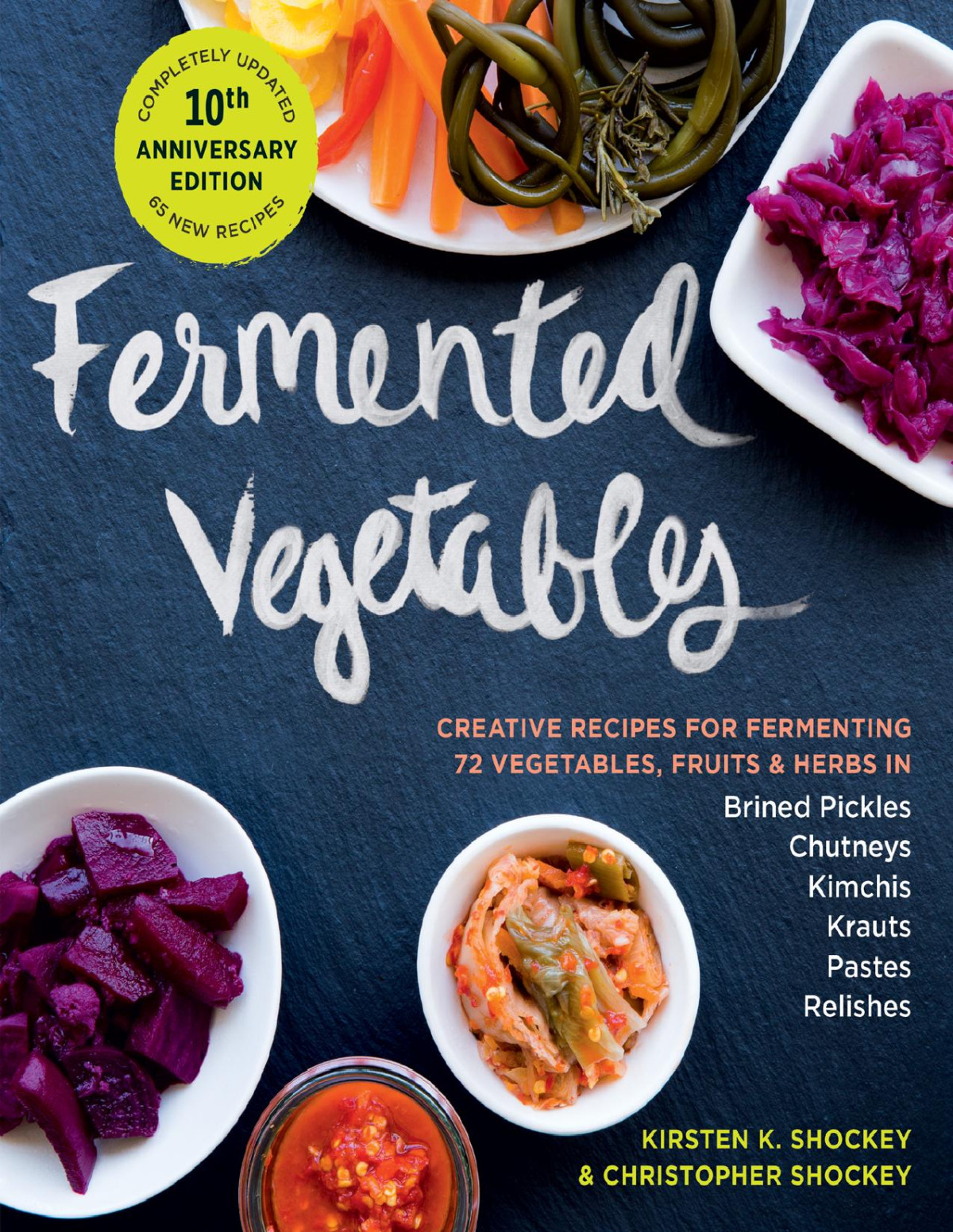 Fermented Vegetables 10th Anniversary Edition Kirsten K Shockey