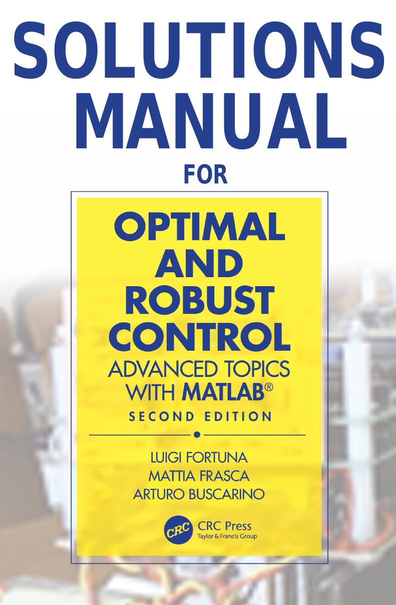 Solutions Manual For Optimal And Robust Control Advanced Topics With Matlab Luigi Fortuna