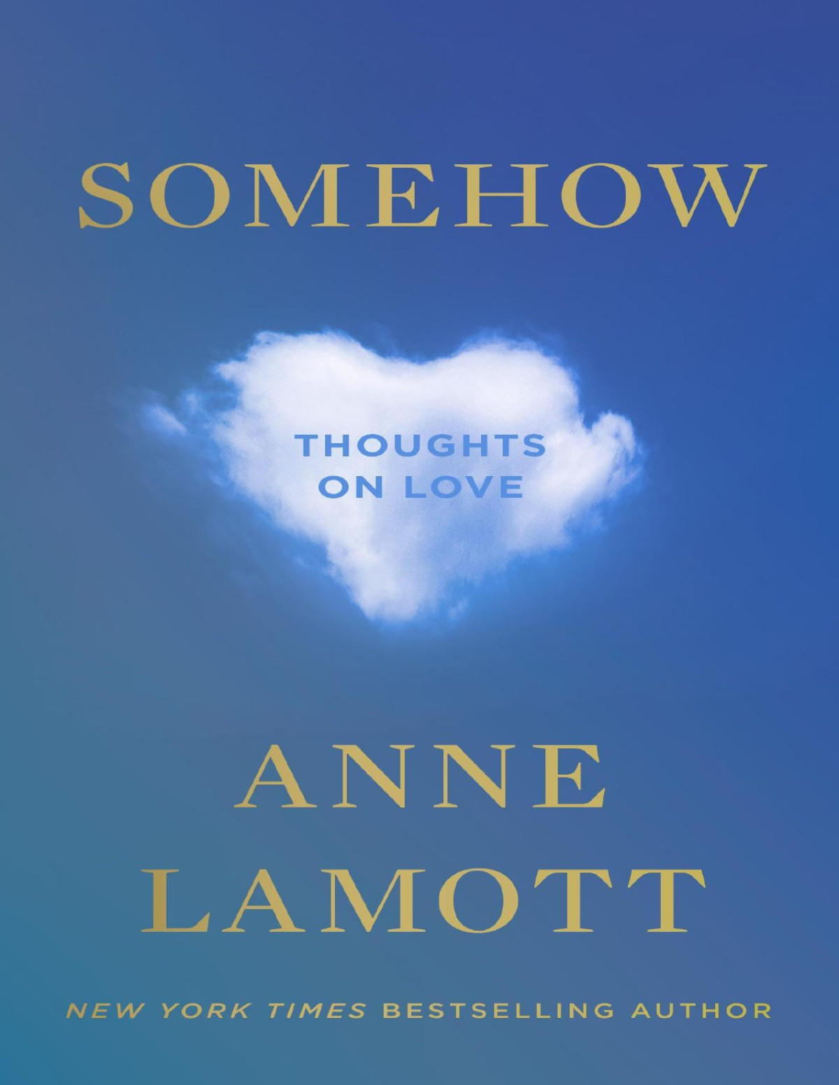 Somehow Thoughts On Love Anne Lamott