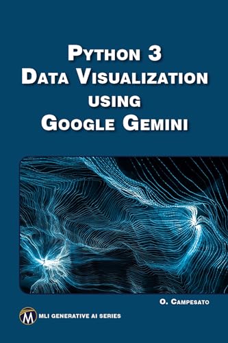 Python 3 Data Visualization Using Google Gemini Mli Generative Ai Series 1st Edition Campesato