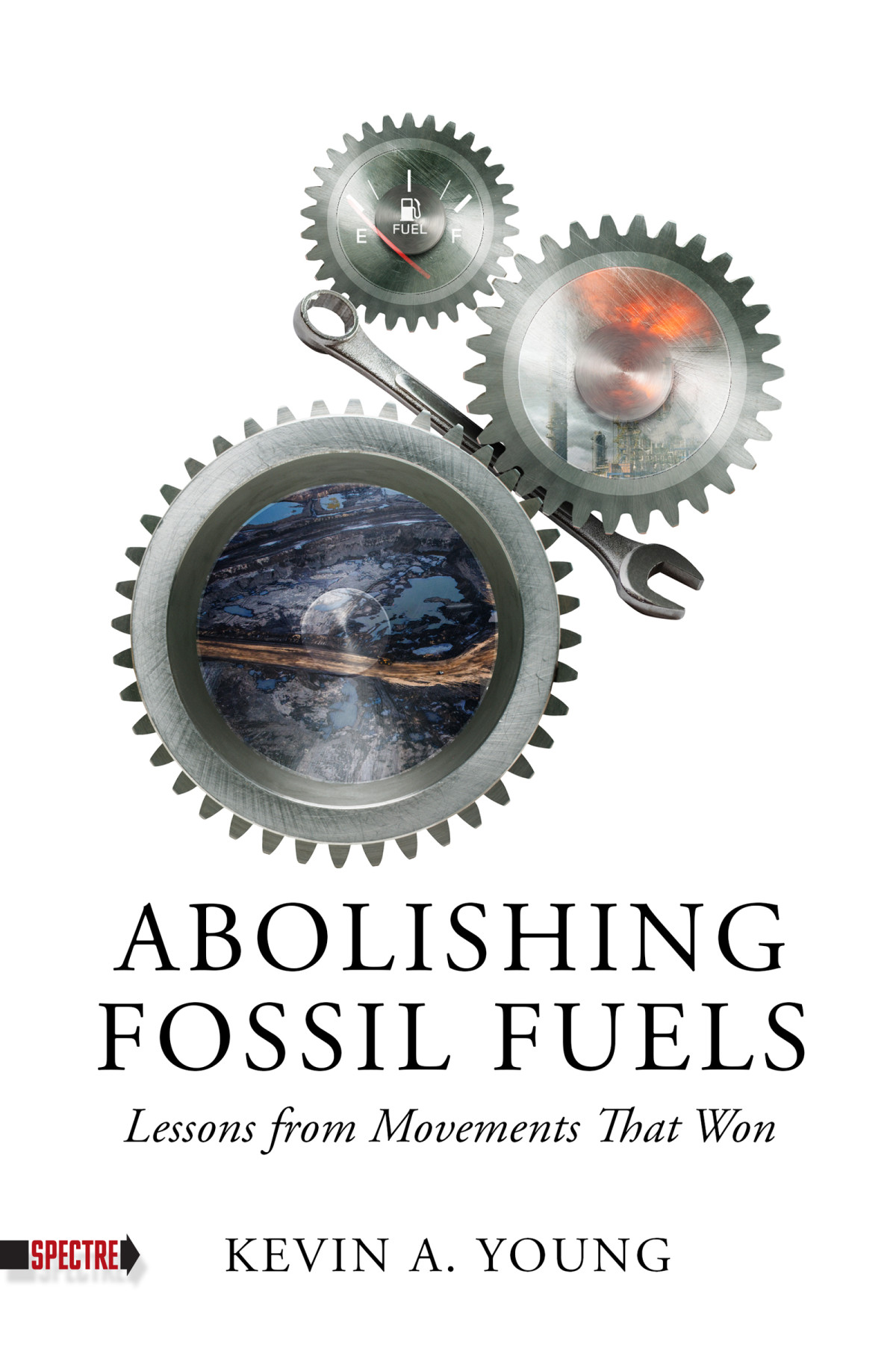 Abolishing Fossil Fuels Lessons From Movements That Won Kevin A Young