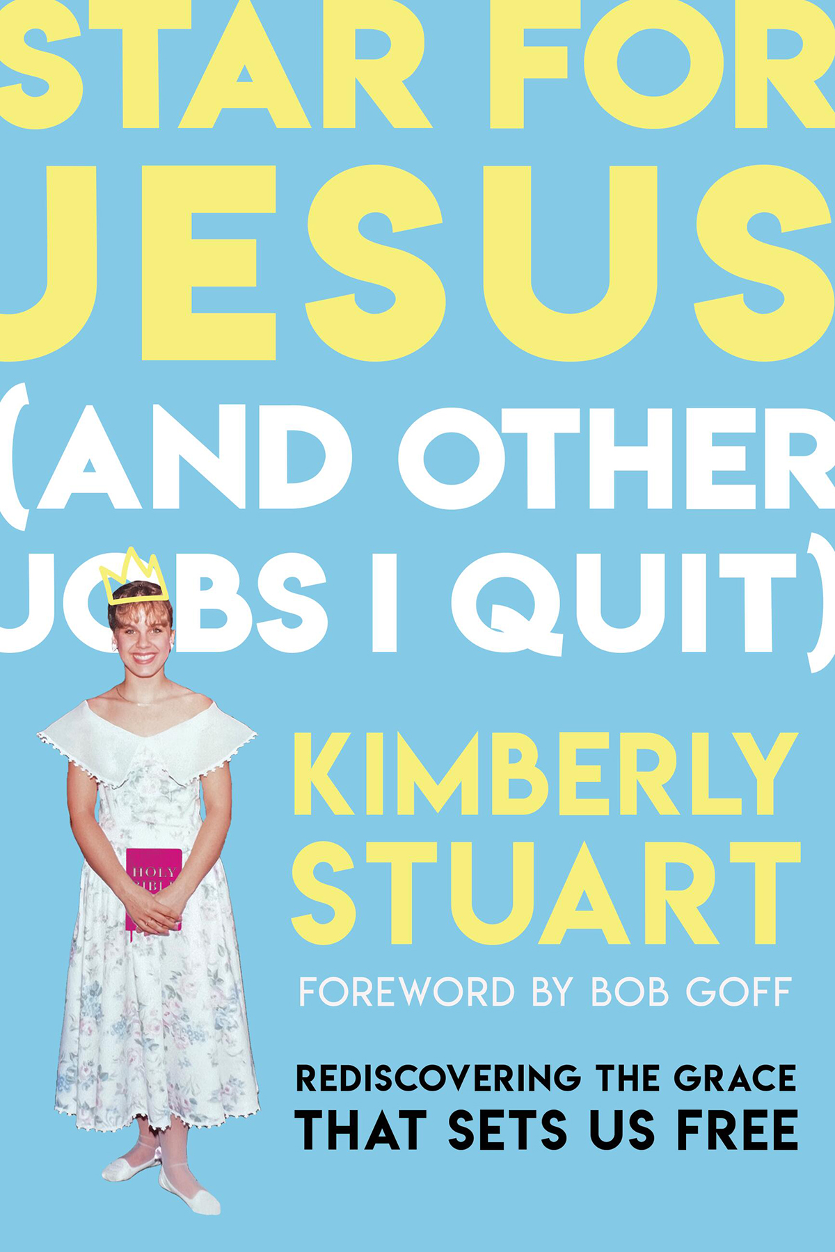 Star For Jesus And Other Jobs I Quit Kimberly Stuart